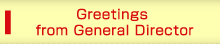 Greetings from General Director